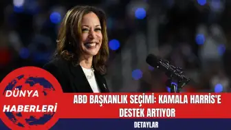 ABD Başkanlık Seçimi: Kamala Harris'e Destek Artıyor