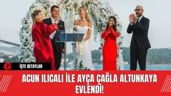 Acun Ilıcalı ile Ayça Çağla Altunkaya Evlendi!