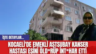 Kocaeli'de Emekli Astsubay Kanser Hastası Eşini Öld*rüp İnt*har Etti