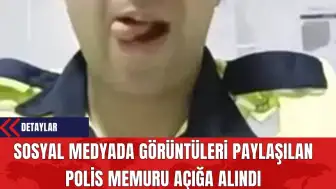 Sosyal Medyada Görüntüleri Paylaşılan Polis Memuru Açığa Alındı