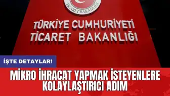 Mikro ihracat yapmak isteyenlere kolaylaştırıcı adım