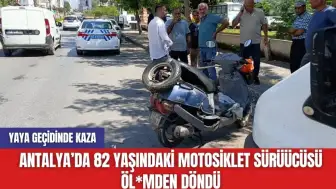 Antalya'da 82 yaşındaki motosiklet sürücüsü öl*mden döndü