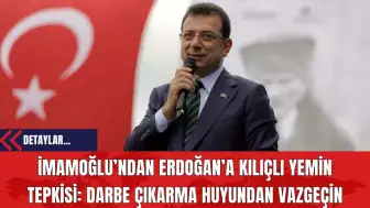 İmamoğlu’ndan Erdoğan’a Kılıçlı Yemin Tepkisi: “Darbe Çıkarma Huyundan Vazgeçin”