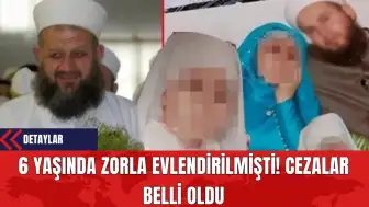 6 Yaşında Zorla Evlendirilmişti! Cezalar Belli Oldu