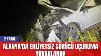 Alanya'da Ehliyetsiz Sürücü Uçuruma Yuvarlandı! 2 Yaralı