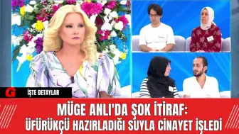 Müge Anlı'da Şok İtiraf: Üfürükçü Hazırladığı Suyla Cinayet İşledi