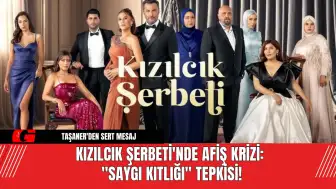 Kızılcık Şerbeti'nde Afiş Krizi: "Saygı Kıtlığı" Tepkisi!