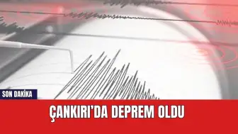 Son dakika! Çankırı'da deprem oldu