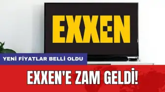 EXXEN'e zam geldi: Yeni fiyatlar belli oldu