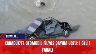 Karabük'te Otomobil Filyos Çayına Uçtu: 1 Ölü 1 Yaralı