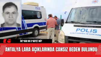 Antalya Lara Açıklarında Cansız Beden Bulundu!