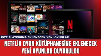 Netflix Oyun Kütüphanesine Eklenecek Yeni Oyunlar Duyuruldu