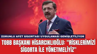 TOBB Başkanı Hisarcıklıoğlu: "Risklerimizi Sigorta İle Yönetmeliyiz"