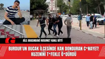 Burdur Bucak'ta Kan Donduran C*nayet! Kuzenini T*fekle Ö*dürdü