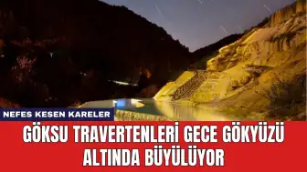 Göksu Travertenleri Gece Gökyüzü Altında Büyülüyor