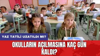 Okulların açılmasına kaç gün kaldı?