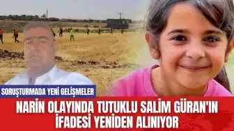 Narin Olayında Tutuklu Salim Güran'ın İfadesi Yeniden Alınıyor