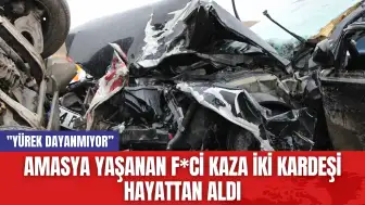 Amasya Yaşanan F*ci Kaza İki Kardeşi Hayattan Aldı