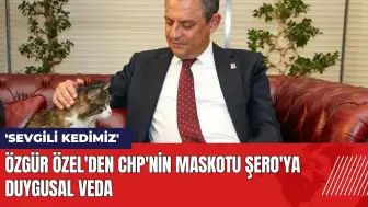 Özgür Özel'den CHP'nin maskotu Şero'ya duygusal veda