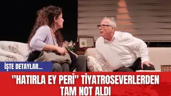 "Hatırla Ey Peri" Tiyatroseverlerden Tam Not Aldı