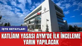 Katliam yasası AYM'de ilk inceleme yarın yapılacak