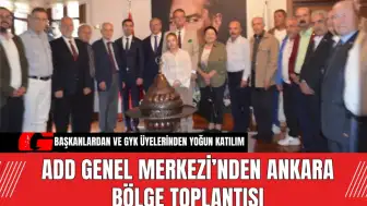 ADD Genel Merkezi’nden Ankara Bölge toplantısı