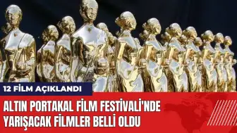 Altın Portakal Film Festivali'nde yarışacak filmler belli oldu