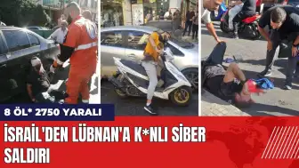 İsrail'den Lübnan'a k*nlı siber saldırı: 8 öl* 2750 yaralı