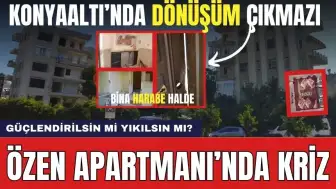 Konyaaltı'nda Dönüşüm Çıkmazı! Özen Sitesi'nden Güçlendirme Çağrısı