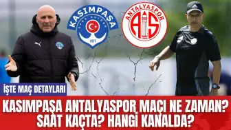 Kasımpaşa Antalyaspor Maçı Ne Zaman? Saat Kaçta? Hangi Kanalda?