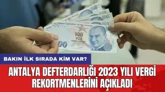 Antalya Defterdarlığı 2023 yılı vergi rekortmenlerini açıkladı