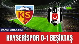 Kayserispor Beşiktaş Maçı Saat Kaçta? Kayserispor Beşiktaş Maçı Hangi Kanalda Yayınlanacak?