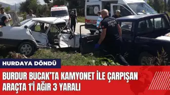 Burdur Bucak’ta kamyonet ile çarpışan araçta 1'i ağır 3 yaralı