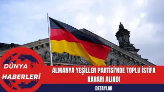 Almanya Yeşiller Partisi'nde Toplu İstifa Kararı Alındı