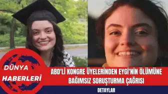 ABD'li Kongre Üyelerinden Eygi'nin Ölümüne Bağımsız Soruşturma Çağrısı