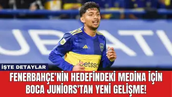 Fenerbahçe'nin Hedefindeki Medina İçin Boca Juniors'tan Yeni Gelişme!