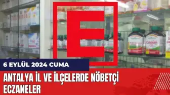 Antalya nöbetçi eczane 6 Eylül Cuma