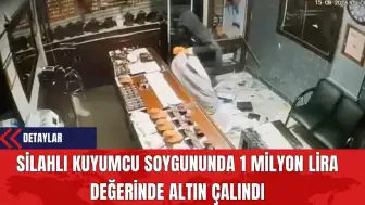 Silahlı Kuyumcu Soygununda 1 Milyon Lira Değerinde Altın Çalındı