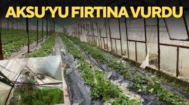 Aksu’yu fırtına vurdu