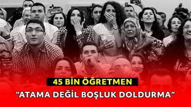 “Öğretmen ataması değil yerini doldurma hamlesi”