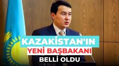 Kazakistan'ın yeni başbakanı belli oldu