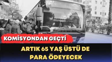 65 Yaş üstü yabancılar artık para ödeyecek