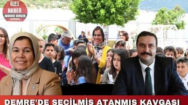 Demre’de seçilmiş atanmış kavgası