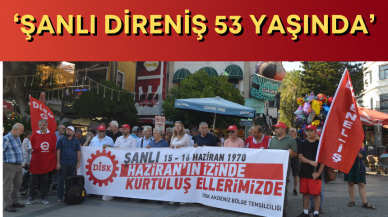 ‘Şanlı direniş 53 yaşında’