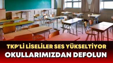 “Okullarımızdan defolun”