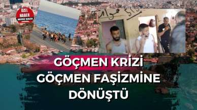 Göçmen krizi göçmen faşizmine dönüştü