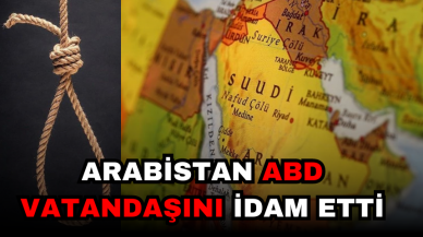 ARABİSTAN AMERİKAN VATANDAŞINI İD*M ETTİ