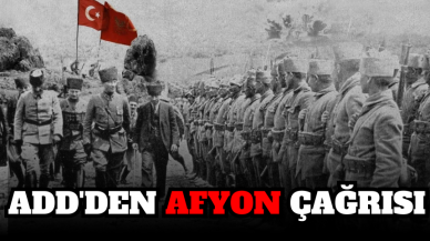 ADD’den Afyon çağrısı