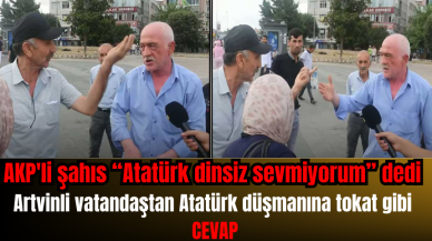 AKP'li şahıs “Atatürk dinsiz sevmiyorum” dedi