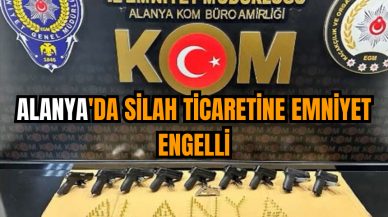 Alanya'da silah ticaretine emniyet engelli